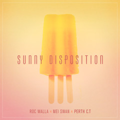 Sunny Disposition (Feat Mei Swan) Prod. Perth CT