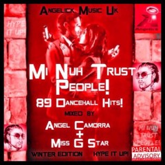 MI NUH TRUST PEOPLE MIXTAPE  - ANGELICK MUSIC ® - NOV 2014