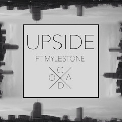 Upside Ft. Mylestone