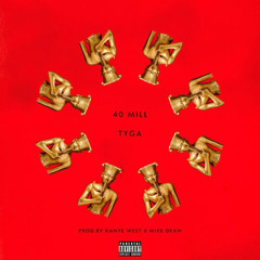 Tyga - 40 Mill Instrumental Kanye West