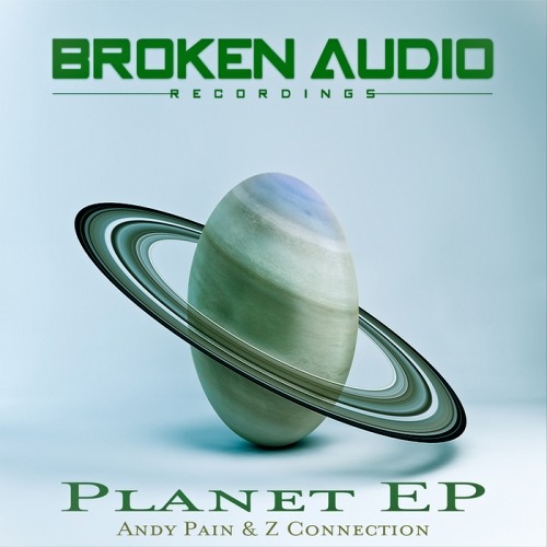 Andy Pain & Z Connection - Planet EP [Out Now]
