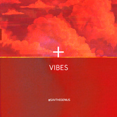 + Vibes