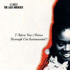 I Adore You (Brisco Borough Cut Instrumental) Featuring Caron Wheeler