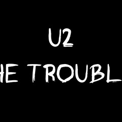 U2 - The Troubles (Link-Tech Remix)