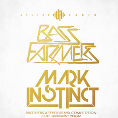 Mark Instinct - Brothers Keeper Ft. Armanni Reign (Bass Farmers Remix)