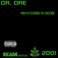 Still Dre (Milk N Cookies Vs Choobz) (Rkade Bootleg)