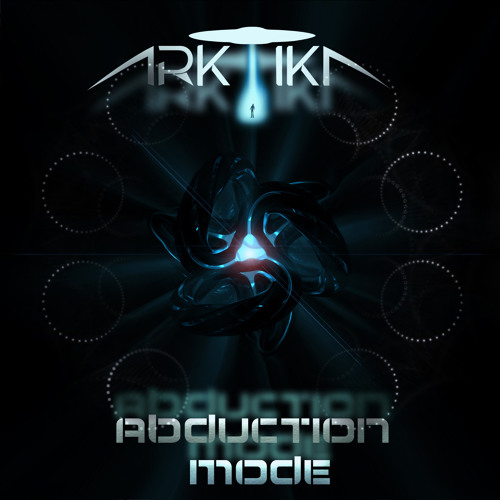 Arktika - Abduction Mode (Original Mix)