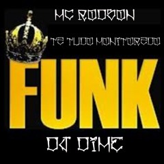 MC Rodson - O Bagulho ta Monitorado - DJ DiMe No Beat