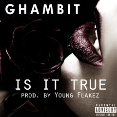 Is It True (prod. By Young Flakez)