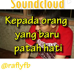 Kepada Orang yang Baru Patah Hati