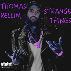 Strange Things (Prod. by Thomas Rellim)  (Young Thug Remix)
