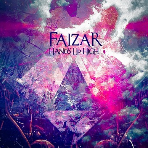 Faizar - Hands Up High (Official Preview)