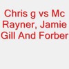 Chris G Vs Mc Rayner Jamie Gill And Forber Track 5 Mp3