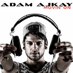 Adam Ajkay - Movin' On Radio Edit