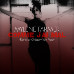 Mylène Farmer - Comme J'Ai Mal (Remix By Grégory Van Praet)