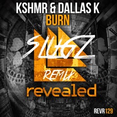 KSHMR DALLASK - Burn (SLUGZ REMIX)