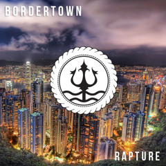 Bordertown - Rapture (VIP Mix)