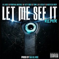 Lil Kee ft Tom G, Leegit, Sityboi, HushBoi - Let Me See It Remix