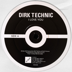 Dirk Technic - I Love You (Original Mix) *2004
