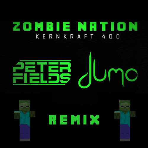 Kernkraft 400 - Zombie Nation(Peter Fields & Dumo Remix)FREE DOWNLOAD