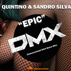 Quintino & Sandro Silva - EPIC (DMX Tomorrowland 2014 & Suave Mix)