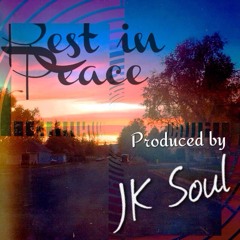 Rest In Peace (prod. By JK Soul)
