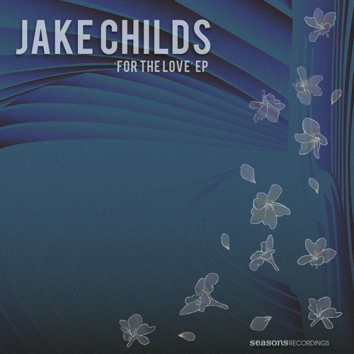 JAKE CHILDS - FOR THE LOVE EP