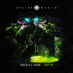 Twofold & Figure - Traptor (Trap VIP)