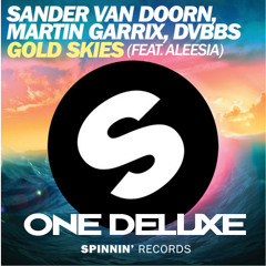 Sander van Doorn, Martin Garrix, DVBBS - Gold Skies (One Deluxe Bootleg)