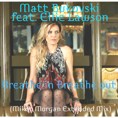 Matt Bukovski Feat. Ellie Lawson - Breathe In Breathe Out (Mikoo Morgan Extended Mix)