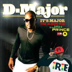 D-Major - It's Major (The Album Mix by Jah Prince)