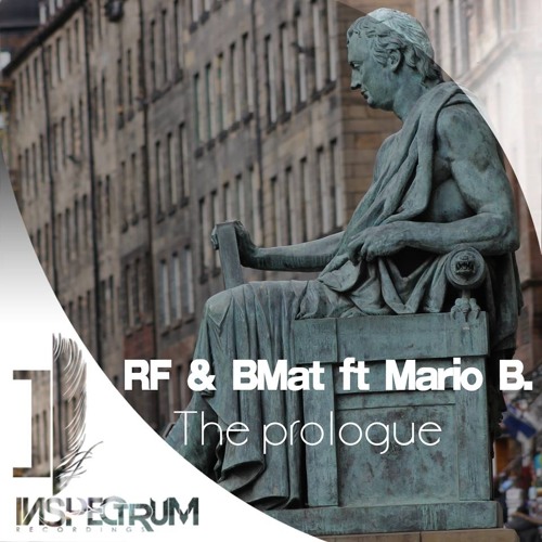 RF & BMat Ft. Mario B – The Prologue (Original Mix) [Inspectrum Recordings]