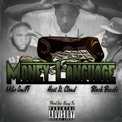Money Language- Block Bezzle, Heat St.Cloud, and Mike Smiff