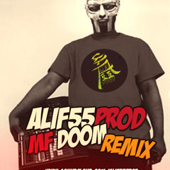 ALIF55 PROD - MF DOOM (My Favorite Ladies - Remix)Touch The Sky