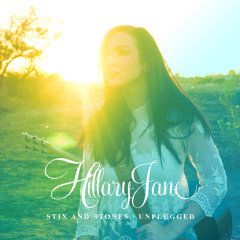 HillaryJane - Stix and Stones Unplugged