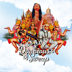 DOOBIOUS x DJ SWEAP - REACT