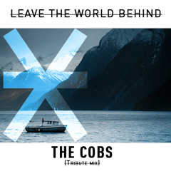 Swedish House Mafia, Laidback Luke feat. Deborah Cox - Leave The World Behind (The Cobs Remix)