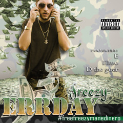 Freezy - Errday Ft. E , Elmo & Dthegoer