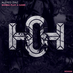 Alfred Diaz - Wanna Play A Game (Felipe Godoi Remix)