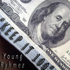 Young Ryhmez - Keep It 100