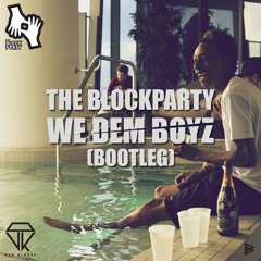 The Blockparty - We Dem Boyz (Bootleg)