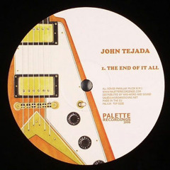 John Tejada - The End Of It All (Original Mix)