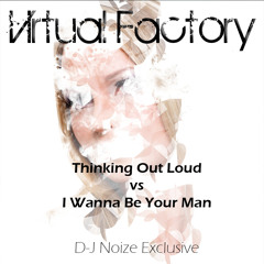 Thinking Out Loud Vs I Wanna Be Your Man (D-J Noize Exclusive)
