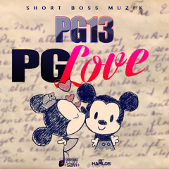 PG13 - PG LOVE - SHORTBOSS MUZIK | DANCEHALL | 2014 | @21STHAPILOS