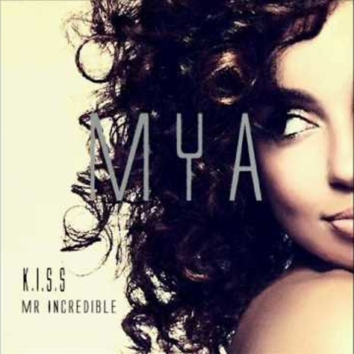 Mya - Mr.Incredible