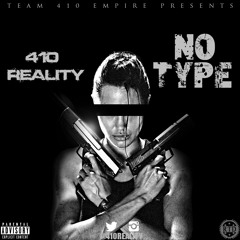 410 Reality "No Type"