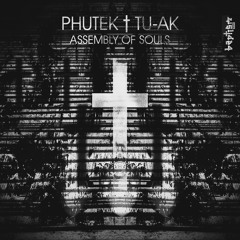 PHUTEK + T.U-A.K - ASSEMBLY OF SOULS (Out Now on Baptism Records)