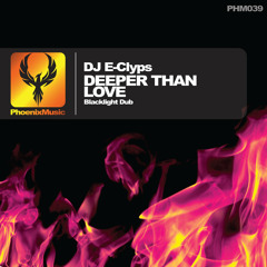 DJ E-Clyps - Deeper Than Love (Blacklight Dub Web Edit) [Phoenix Music]