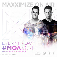 Maxximize On Air - Mixed by Blasterjaxx - Episode #024