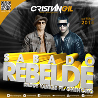 Daddy Yankee Ft. Chencho - Sabado Rebelde (Cristian Gil Dj Edit Remix)